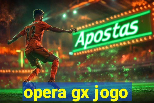 opera gx jogo